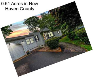 0.61 Acres in New Haven County