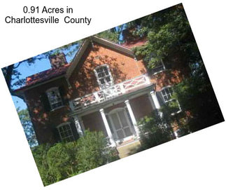 0.91 Acres in Charlottesville  County