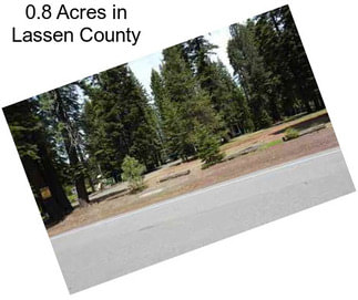 0.8 Acres in Lassen County