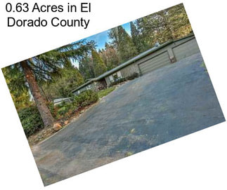 0.63 Acres in El Dorado County