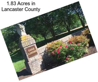 1.83 Acres in Lancaster County