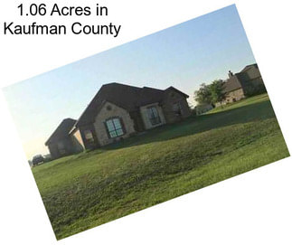 1.06 Acres in Kaufman County
