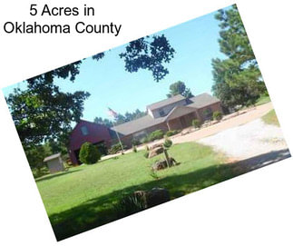 5 Acres in Oklahoma County