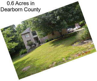 0.6 Acres in Dearborn County