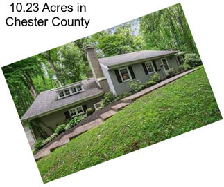 10.23 Acres in Chester County