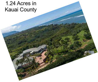 1.24 Acres in Kauai County