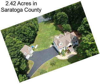 2.42 Acres in Saratoga County