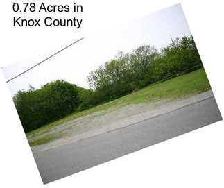 0.78 Acres in Knox County