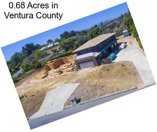 0.68 Acres in Ventura County