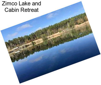 Zimco Lake and Cabin Retreat