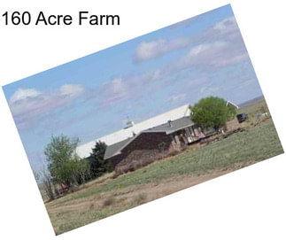 160 Acre Farm