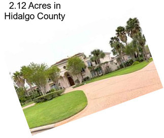 2.12 Acres in Hidalgo County