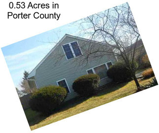 0.53 Acres in Porter County