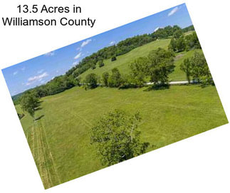 13.5 Acres in Williamson County