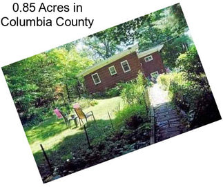 0.85 Acres in Columbia County