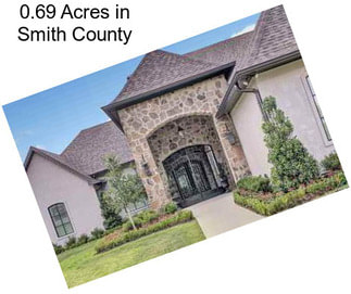 0.69 Acres in Smith County