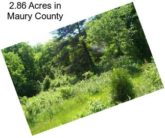 2.86 Acres in Maury County