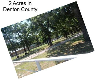 2 Acres in Denton County