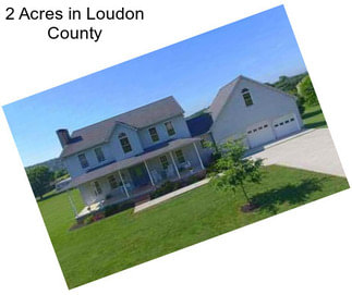 2 Acres in Loudon County