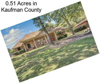0.51 Acres in Kaufman County