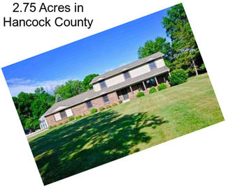 2.75 Acres in Hancock County