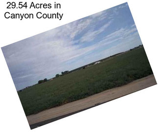 29.54 Acres in Canyon County