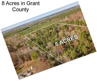 8 Acres in Grant County