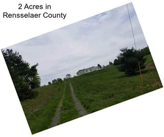 2 Acres in Rensselaer County