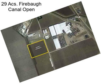 29 Acs. Firebaugh Canal Open