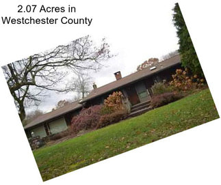 2.07 Acres in Westchester County
