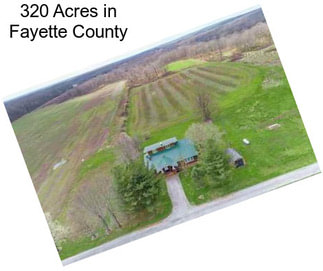 320 Acres in Fayette County