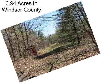 3.94 Acres in Windsor County