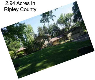 2.94 Acres in Ripley County
