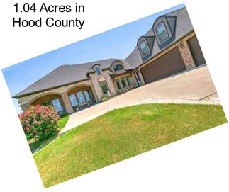 1.04 Acres in Hood County