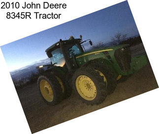 2010 John Deere 8345R Tractor