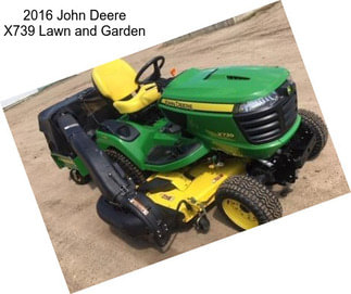 2016 John Deere X739 Lawn and Garden