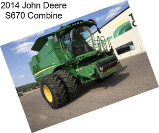 2014 John Deere S670 Combine