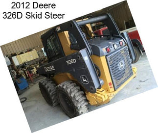 2012 Deere 326D Skid Steer