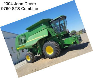 2004 John Deere 9760 STS Combine