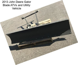 2013 John Deere Gator Blade ATVs and Utility Vehicle