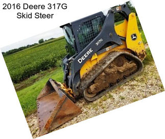 2016 Deere 317G Skid Steer