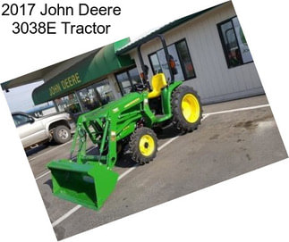 2017 John Deere 3038E Tractor