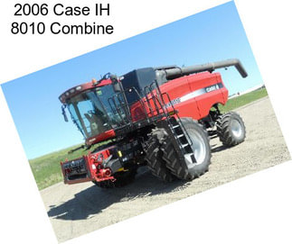 2006 Case IH 8010 Combine
