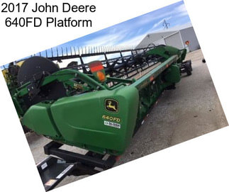 2017 John Deere 640FD Platform