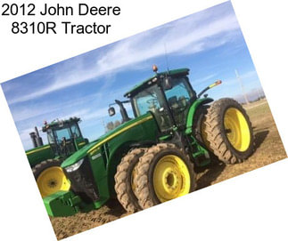 2012 John Deere 8310R Tractor