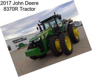 2017 John Deere 8370R Tractor