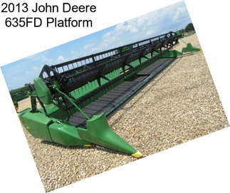 2013 John Deere 635FD Platform