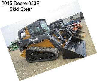 2015 Deere 333E Skid Steer