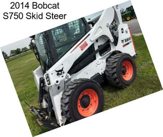 2014 Bobcat S750 Skid Steer