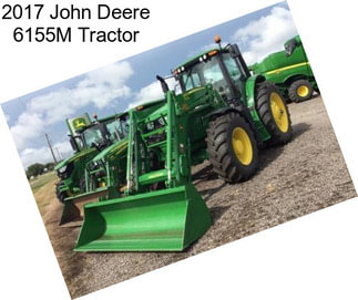 2017 John Deere 6155M Tractor
